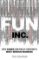 Fun Inc. : Why Games are the 21st Century´s Most Serious Business Fun Inc. : Why Games are the 21st Century´s Most Serious Business