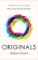 Originals: How Non-conformists Change the World Originals: How Non-conformists Change the World