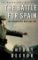 The Battle for Spain : The Spanish Civil War 1936-1939 The Battle for Spain : The Spanish Civil War 1936-1939