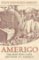 Amerigo: The Man Who Gave His Amerigo: The Man Who Gave His