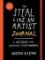 The Steal Like An Artist Logbook : A Notebook for Creative Kleptomaniacs