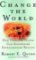 Change the World : How Ordinary People Can Accomplish Extraordinary Things Change the World : How Ordinary People Can Accomplish Extraordinary Things