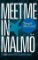 Meet Me in Malmo: The First Inspector Anita Sundstrom Mystery