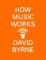 How Music Works How Music Works