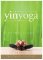 Complete Guide to Yin Yoga Complete Guide to Yin Yoga