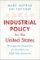 Industrial Policy for the United States Industrial Policy for the United States