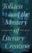 Tolkien and the Mystery of Literary Creation Tolkien and the Mystery of Literary Creation