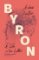 Byron: A Life in Ten Letters