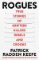 Rogues: True Stories of Grifters, Killers, Rebels and Crooks Rogues: True Stories of Grifters, Killers, Rebels and Crooks