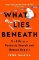 What Lies Beneath: My Life as a Forensic Search and Rescue Expert What Lies Beneath: My Life as a Forensic Search and Rescue Expert