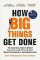 How Big Things Get Done How Big Things Get Done