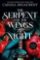 The Serpent and the Wings of Night The Serpent and the Wings of Night