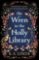 The Wren in the Holly Library: An addictive dark romantasy series inspired by Beauty and t The Wren in the Holly Library: An addictive dark romantasy series inspired by Beauty and t