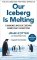 Our Iceberg Is Melting