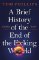 Brief History of the End of the F*cking World Brief History of the End of the F*cking World