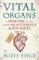 Vital Organs: A history of the world's most famous body parts