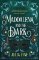 Maddalena and the Dark: A sweeping gothic fairytale about a dark magic that rumbles beneat Maddalena and the Dark: A sweeping gothic fairytale about a dark magic that rumbles beneat