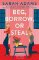 Beg, Borrow, or Steal Beg, Borrow, or Steal