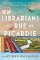 The Librarians of Rue de Picardie: From the bestselling author, a powerful, moving wartime The Librarians of Rue de Picardie: From the bestselling author, a powerful, moving wartime
