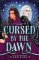 Cursed by the Dawn Cursed by the Dawn