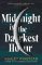 Midnight is the Darkest Hour Midnight is the Darkest Hour