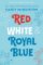 Red, White & Royal Blue: Collector´s Edition Red, White & Royal Blue: Collector´s Edition
