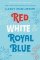 Red, White & Royal Blue: Collector´s Edition Red, White & Royal Blue: Collector´s Edition