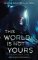 This World Is Not Yours This World Is Not Yours