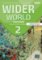Wider World 2 Student´s Book with Online Practice, eBook and App, 2nd Edition Wider World 2 Student´s Book with Online Practice, eBook and App, 2nd Edition