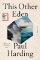 This Other Eden: A Novel This Other Eden: A Novel