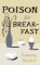 Poison for Breakfast Poison for Breakfast