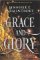 Grace and Glory Grace and Glory