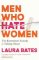 Men Who Hate Women: From incels to pickup artists, the truth about extreme misogyny and ho