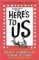 Here´s To Us Here´s To Us
