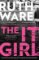 The It Girl: The deliciously dark new thriller from the global bestseller The It Girl: The deliciously dark new thriller from the global bestseller