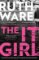 The It Girl: The deliciously dark new thriller from the global bestseller The It Girl: The deliciously dark new thriller from the global bestseller