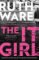 The It Girl: The deliciously dark new thriller from the global bestseller The It Girl: The deliciously dark new thriller from the global bestseller