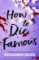 How To Die Famous How To Die Famous