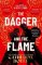 Dagger and the Flame Dagger and the Flame