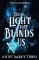 The Light That Blinds Us