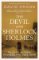 The Devil and Sherlock Holmes: Tales of Murder, Madness and Obsession The Devil and Sherlock Holmes: Tales of Murder, Madness and Obsession