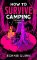 How to Survive Camping: The Lady in Chains How to Survive Camping: The Lady in Chains