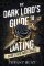 Dark Lord´s Guide to Dating (and Other War Crimes) Dark Lord´s Guide to Dating (and Other War Crimes)