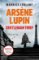 Arsene Lupin, Gentleman-Thief : the inspiration behind the hit Netflix TV series, LUPIN Arsene Lupin, Gentleman-Thief : the inspiration behind the hit Netflix TV series, LUPIN