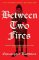 Between Two Fires