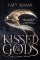Kissed by the Gods Kissed by the Gods
