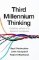 Third Millennium Thinking: Creating Sense in a World of Nonsense Third Millennium Thinking: Creating Sense in a World of Nonsense