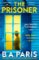 The Prisoner: The tension is electric in this new psychological drama from the author of B The Prisoner: The tension is electric in this new psychological drama from the author of B