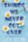 Things We Never Got Over Things We Never Got Over