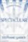 Spectacular: A Caraval Novella from the #1 Sunday Times bestseller Stephanie Garber Spectacular: A Caraval Novella from the #1 Sunday Times bestseller Stephanie Garber